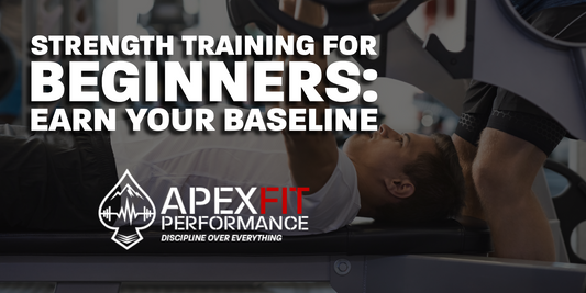 STRENGTH TRAINING FOR BEGINNERS: EARN YOUR BASELINE