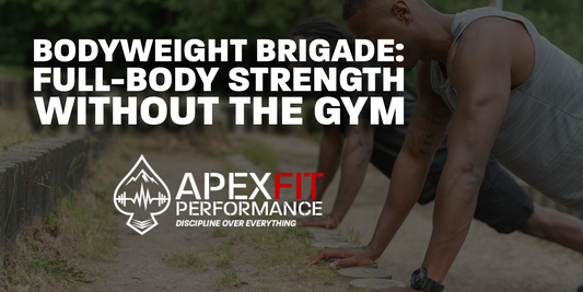 BODYWEIGHT BRIGADE: FULL-BODY STRENGTH WITHOUT THE GYM