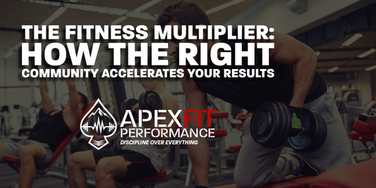 THE FITNESS MULTIPLIER: HOW THE RIGHT COMMUNITY ACCELERATES YOUR RESULTS